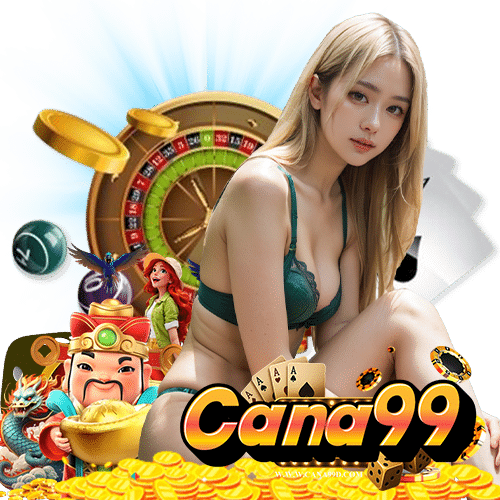 cana99 ไม่มีขั้นต่ำ
